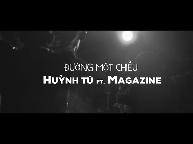 Đường Một Chiều - Huỳnh Tú ft. Magazine (Official MV)