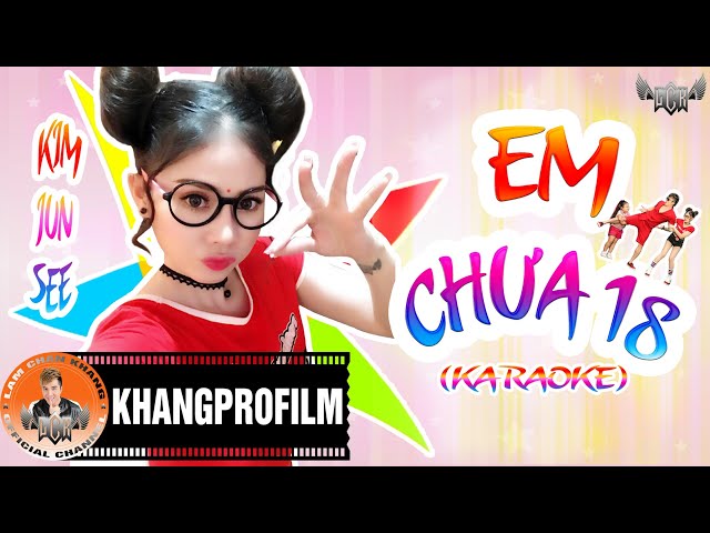 Em Chưa 18 Karaoke - Kim Jun See ( OST Biệt Đội Săn " Troai " )