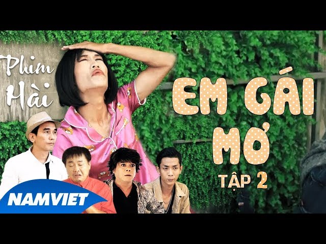 Em Gái Mơ Tập 2 (Hài Tết 2018)