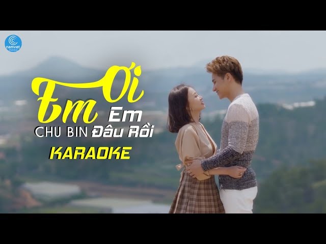 Em Ơi Em Đâu Rồi - Chu Bin (Karaoke Beat Chuẩn)