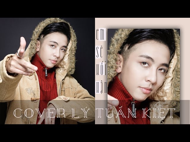 Em Sẽ Hối Hận Cover - Lý Tuấn Kiệt (TanZui x Đình Phong x Sơn2M)