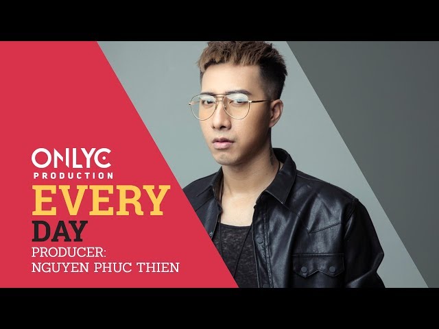 Everyday - Onlyc ft. Nguyễn Phúc Thiện (Official MV Lyrics)