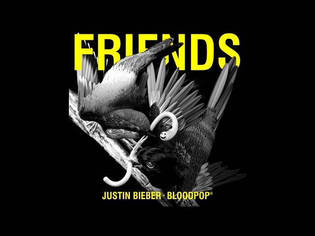 Friends - Justin Bieber & BloodPop® [Official Audio]