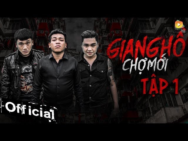 Giang Hồ Chợ Mới - Thanh Tân, Xuân Nghị, Duy Phước (Tập 1 Full)