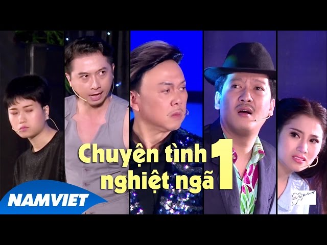 Hài Chí Tài 2017 - Những Chuyện Tình Nghiệt Ngã - Phần 1