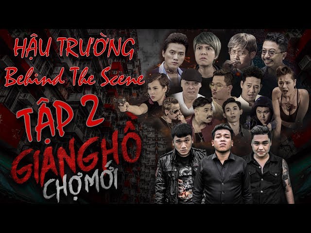 Hậu Trường Giang Hồ Chợ Mới - Tập 2