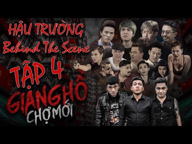 Hậu Trường Giang Hồ Chợ Mới Tập 4
