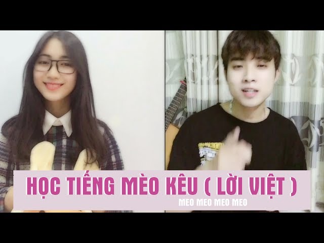 Học Tiếng Mèo Kêu ( lời Việt )