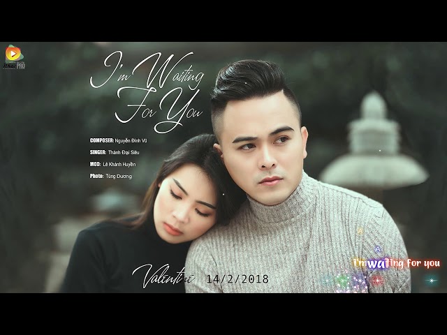 I'm Waiting For You - Thành Đại Siêu (Lyrics)