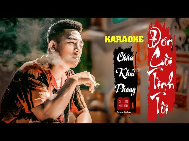 Karaoke Đơn Côi Tình Tôi - Châu Khải Phong (Beat Gốc Tone Nam)