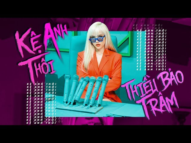 Kệ Anh Thôi (Alright) - Thiều Bảo Trâm (Official MV)