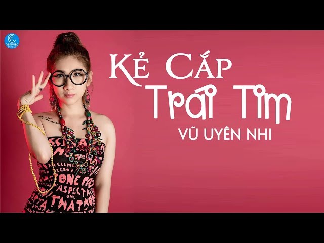 Kẻ Cắp Trái Tim - Vũ Uyên Nhi (Audio Official)