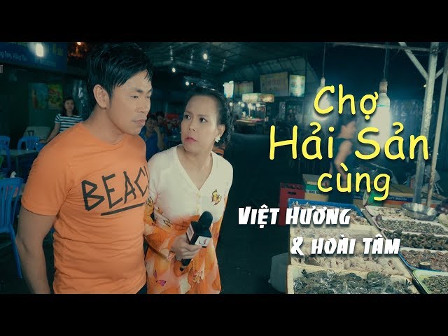 Khám Phá Chợ Hải Sản Vũng Tàu Cùng Việt Hương Và Hoài Tâm