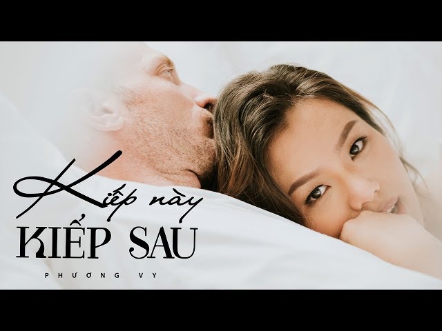 Kiếp Này Kiếp Sau - Phương Vy (Official MV)