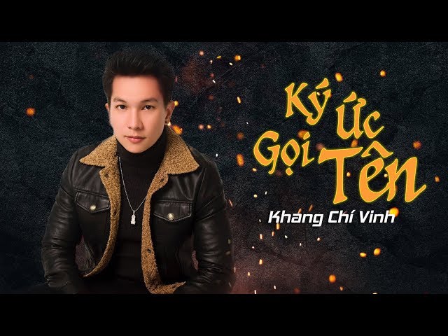 Ký Ức Gọi Tên - Khang Chí Vinh
