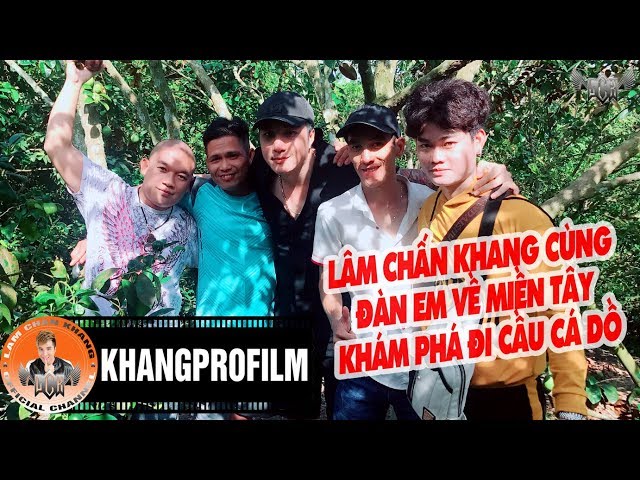 Lâm Chấn Khang Cùng Đàn Em Về Miền Tây Khám Phá