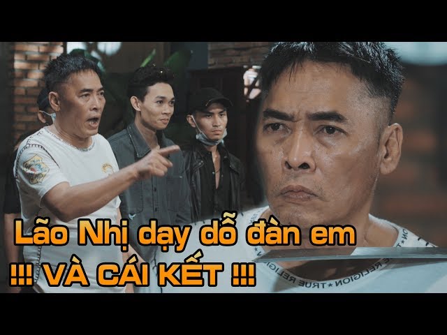 Lão Nhị (Giang Hồ Chợ Mới) dạy dỗ đàn em và cái kết