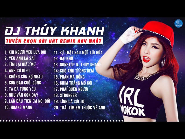 Liên Khúc Nhạc Trẻ DJ Thúy Khanh Remix 2017