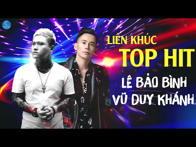 Liên Khúc Top Hit Lê Bảo Bình, Vũ Duy Khánh 2018