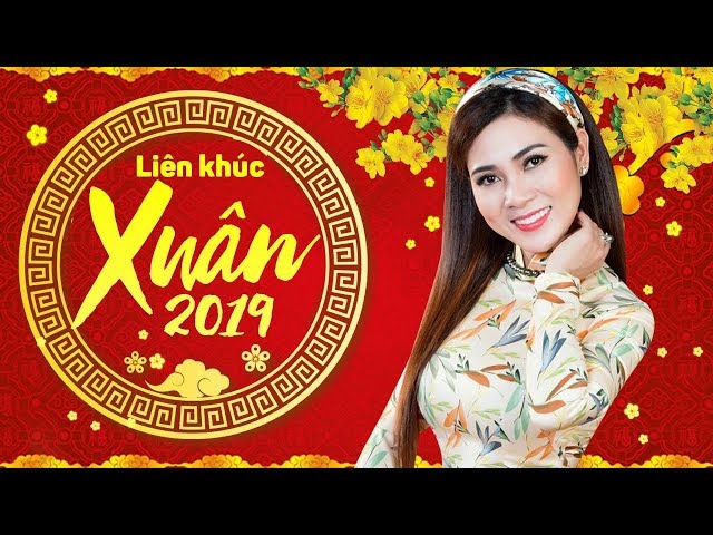 Liên Khúc Xuân Kỷ Hợi 2019 Hay Nhất Của Diễm Thùy