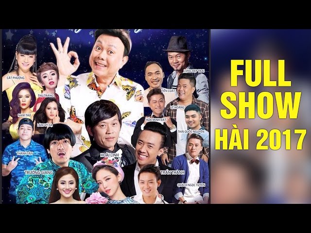 Liveshow Chí Tài 2017 - Full, Hoài Linh, Chí Tài, Trường Giang, Trấn Thành