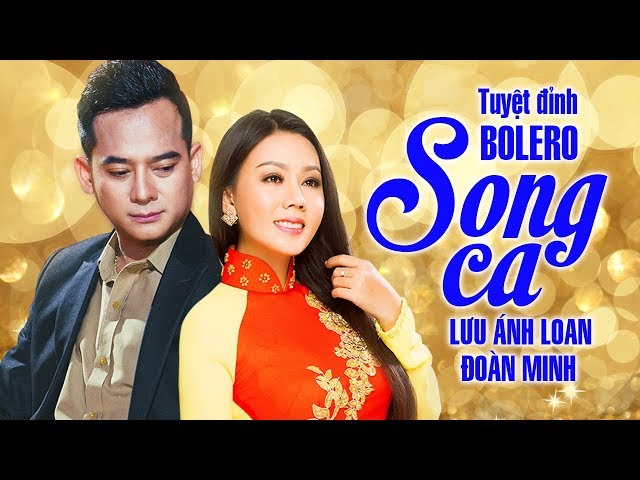 LK Đỉnh Cao Song Ca Bolero Lưu Ánh Loan, Đoàn Minh