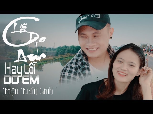 Lỗi Do Anh Hay Lỗi Do Em - Triệu Tuấn Linh (Official MV)
