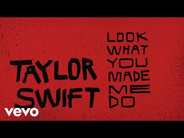Look What You Made Me Do - Taylor Swift (Lyric Video)