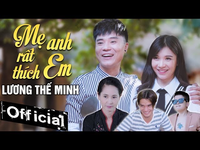 Mẹ Anh Rất Thích Em - Lương Thế Minh (Official MV)