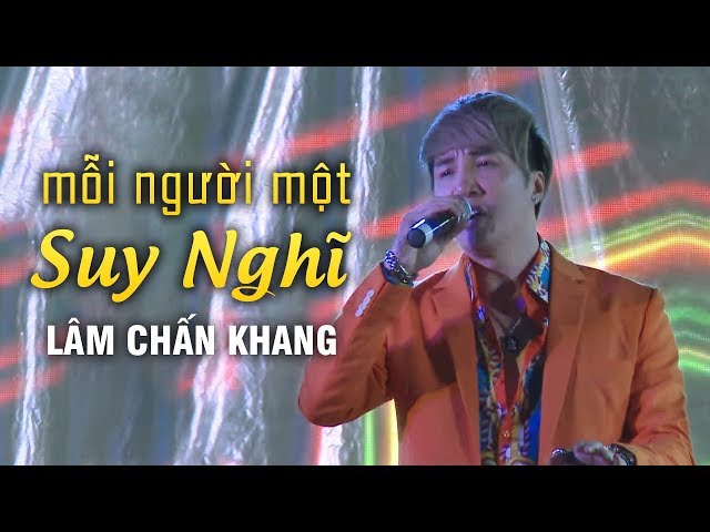 Mỗi Người Một Suy Nghĩ - Lâm Chấn Khang Live