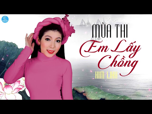 Mùa Thi Em Lấy Chồng - Kim Linh (Audio Official)