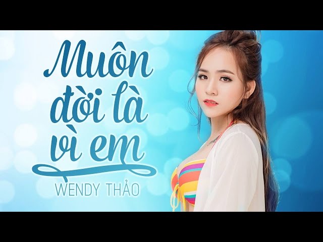 Muôn Đời Là Vì Em - Wendy Thảo (Audio Official)