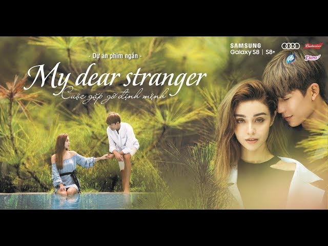 My Dear Stranger (Cuộc Gặp Gỡ Định Mệnh)- MLee
