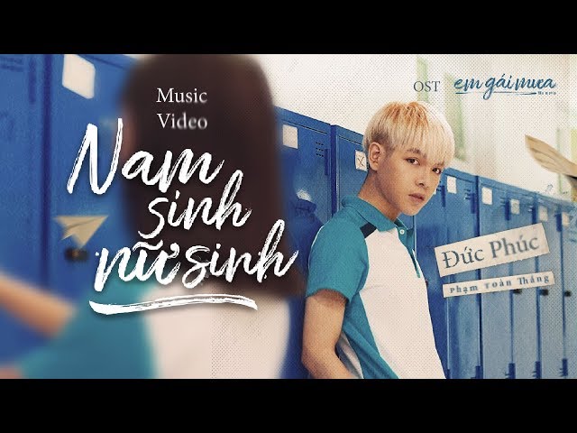 Nam Sinh Nữ Sinh (OST Em Gái Mưa The Movie) - Đức Phúc (Official MV)