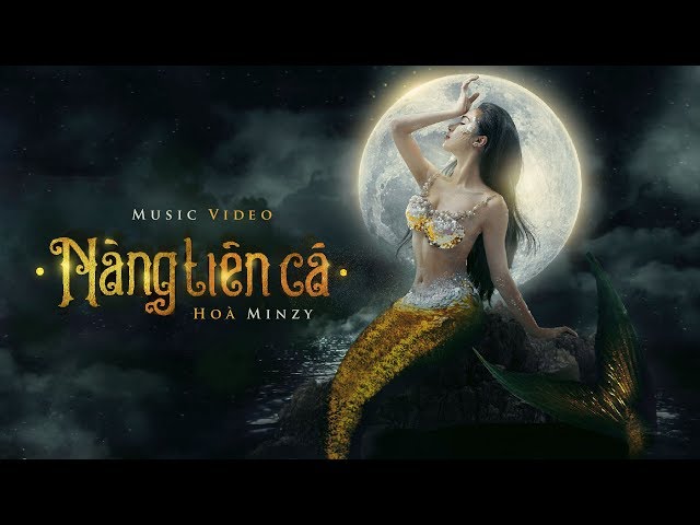 Nàng Tiên Cá (NTC) - Hòa Minzy (Official Music Video)