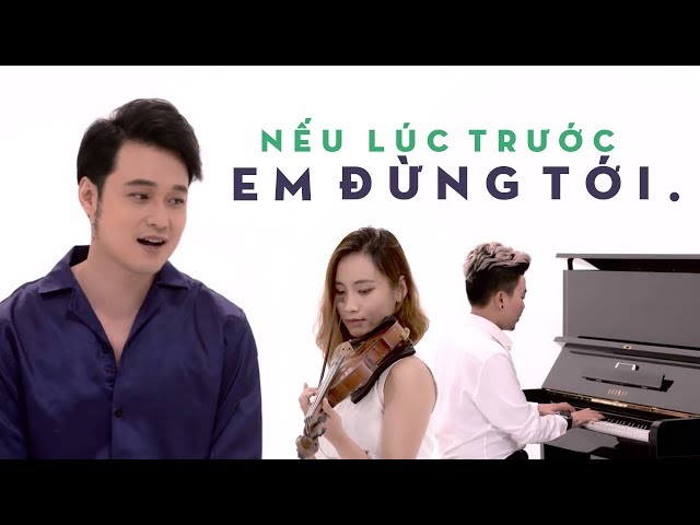 Nếu Lúc Trước Em Đừng Tới - Quang Vinh