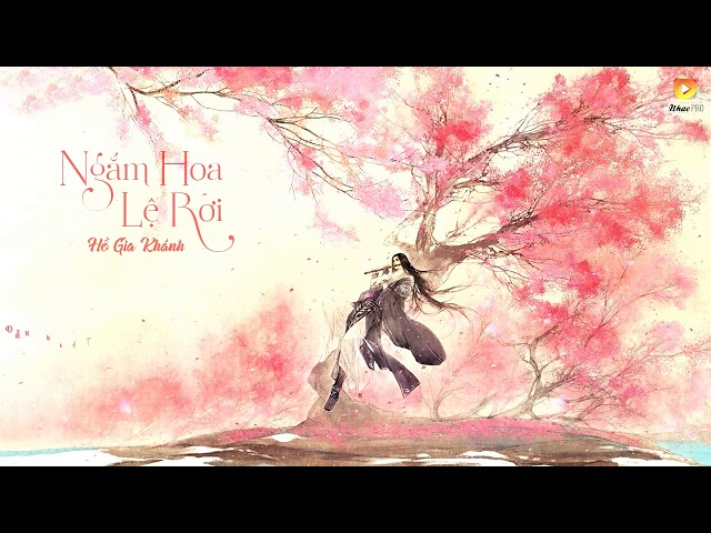 Ngắm Hoa Lệ Rơi - Hồ Gia Khánh (MV Lyrics)