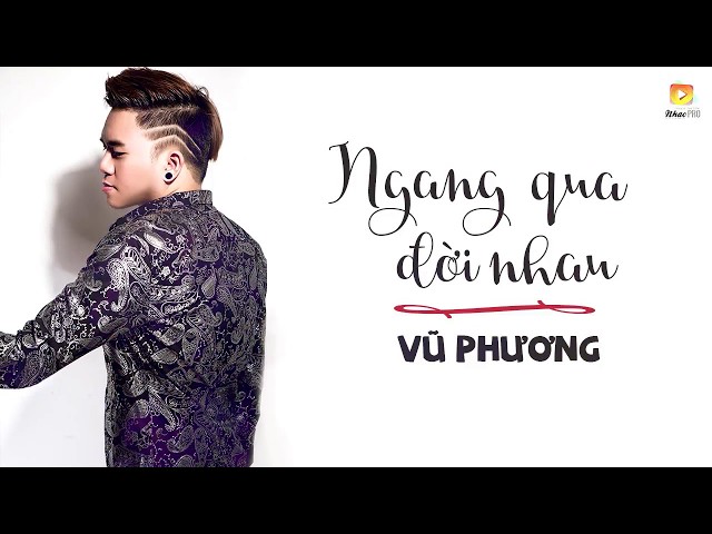 Ngang Qua Đời Nhau - Vũ Phương (MV Lyrics)