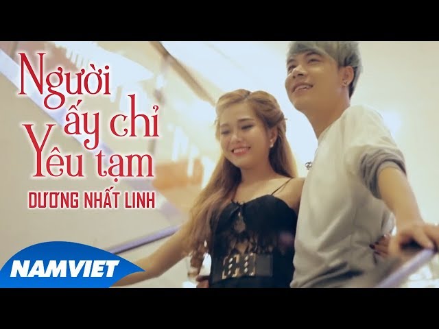 Người Ấy Chỉ Yêu Tạm - Dương Nhất Linh
