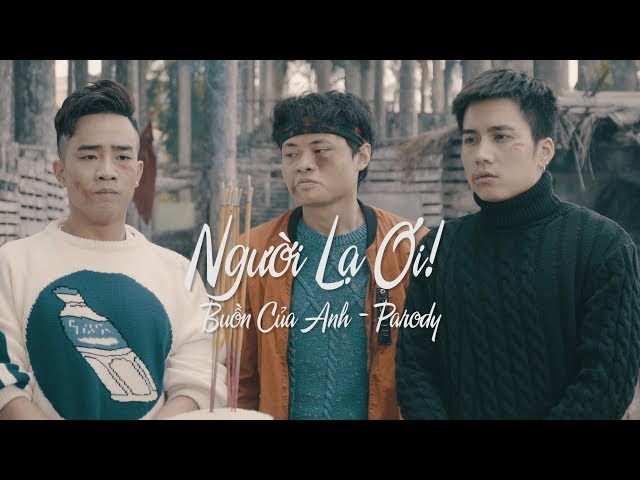 Người Lạ Ơi - Buồn Của Anh (Parody) - Đỗ Duy Nam