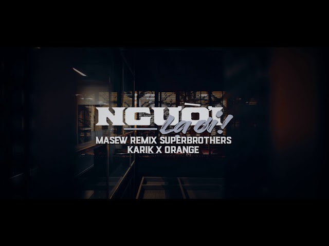 Người Lạ Ơi ( Masew Remix )