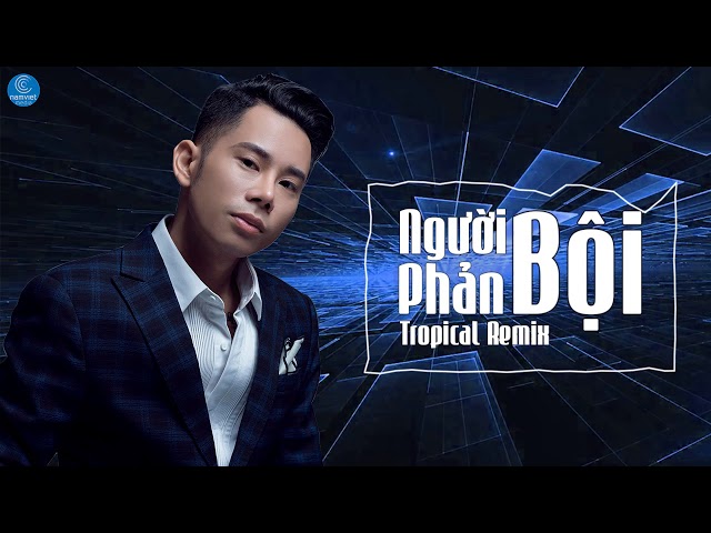 Người Phản Bội Tropical Remix