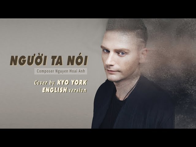 Người Ta Nói - Kyo York (English Version)