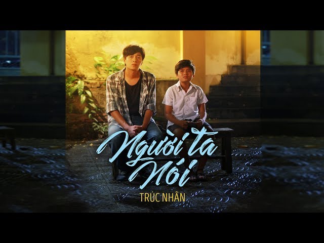 Người Ta Nói - Trúc Nhân (Cô Gái Đến Từ Hôm Qua OST)