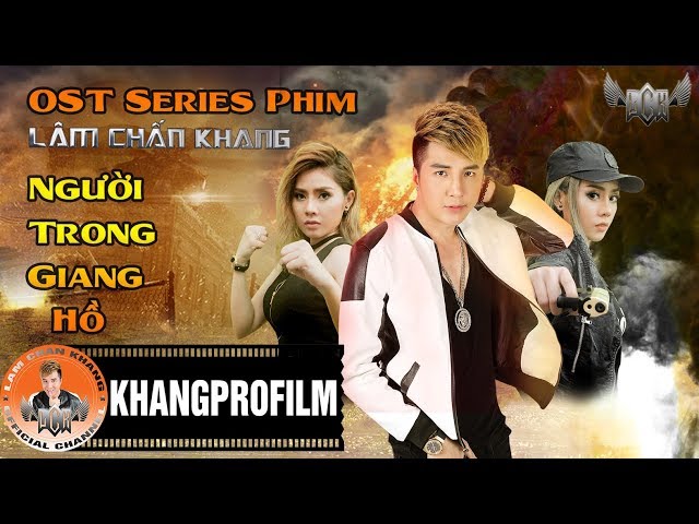 Người Trong Giang Hồ - Lâm Chấn Khang (OST Phần 1,2,3,4,5)