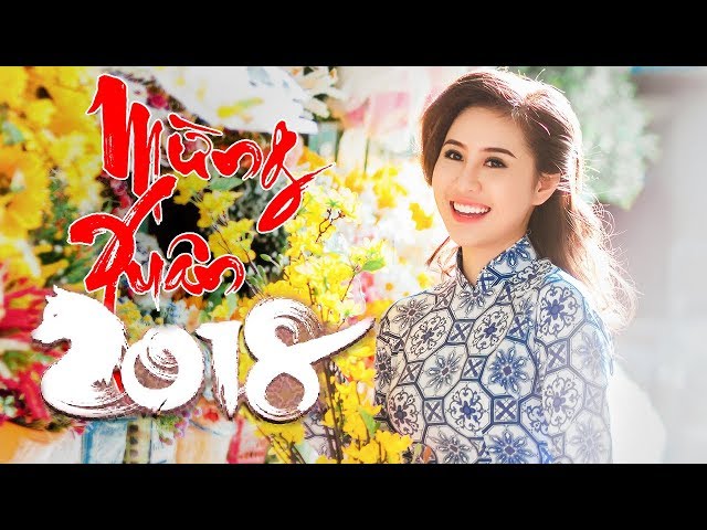 Nhạc Xuân Mừng Tết Mậu Tuất 2018 Hay Nhất