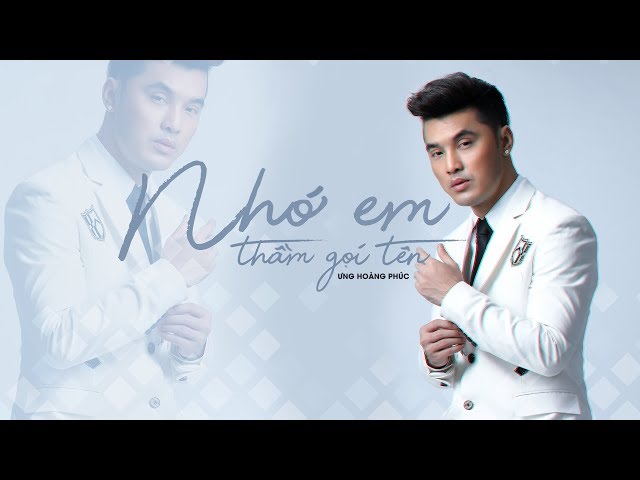 Nhớ Em Thầm Gọi Tên - Ưng Hoàng Phúc (Official Lyric Video)