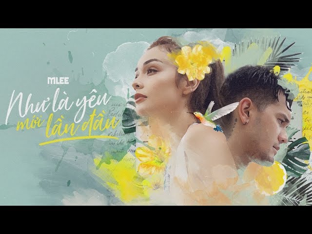 Như Là Yêu Mới Lần Đầu (Like Loving For The First Time) - MLee (Official MV)
