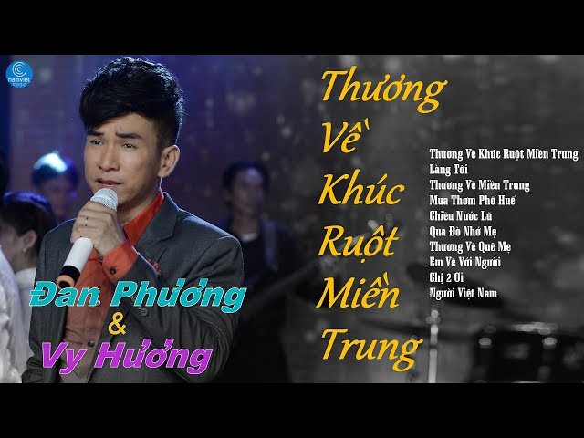 Những Bài Hát Hay Nhất Về Miền Trung Của Đan Phương và Vy Hương