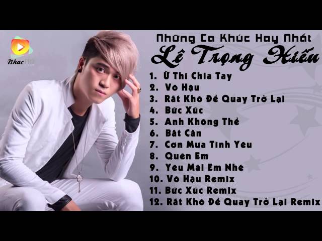 Những Ca Khúc Hay Nhất Của Lê Trọng Hiếu 2015